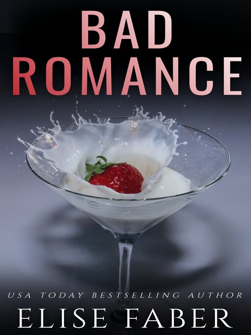 Title details for Bad Romance by Elise Faber - Available